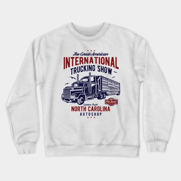 18 Wheeler Big Trucks Eighteen Wheeler Truck Show North Carolina Crewneck Sweatshirt by MrWatanabe